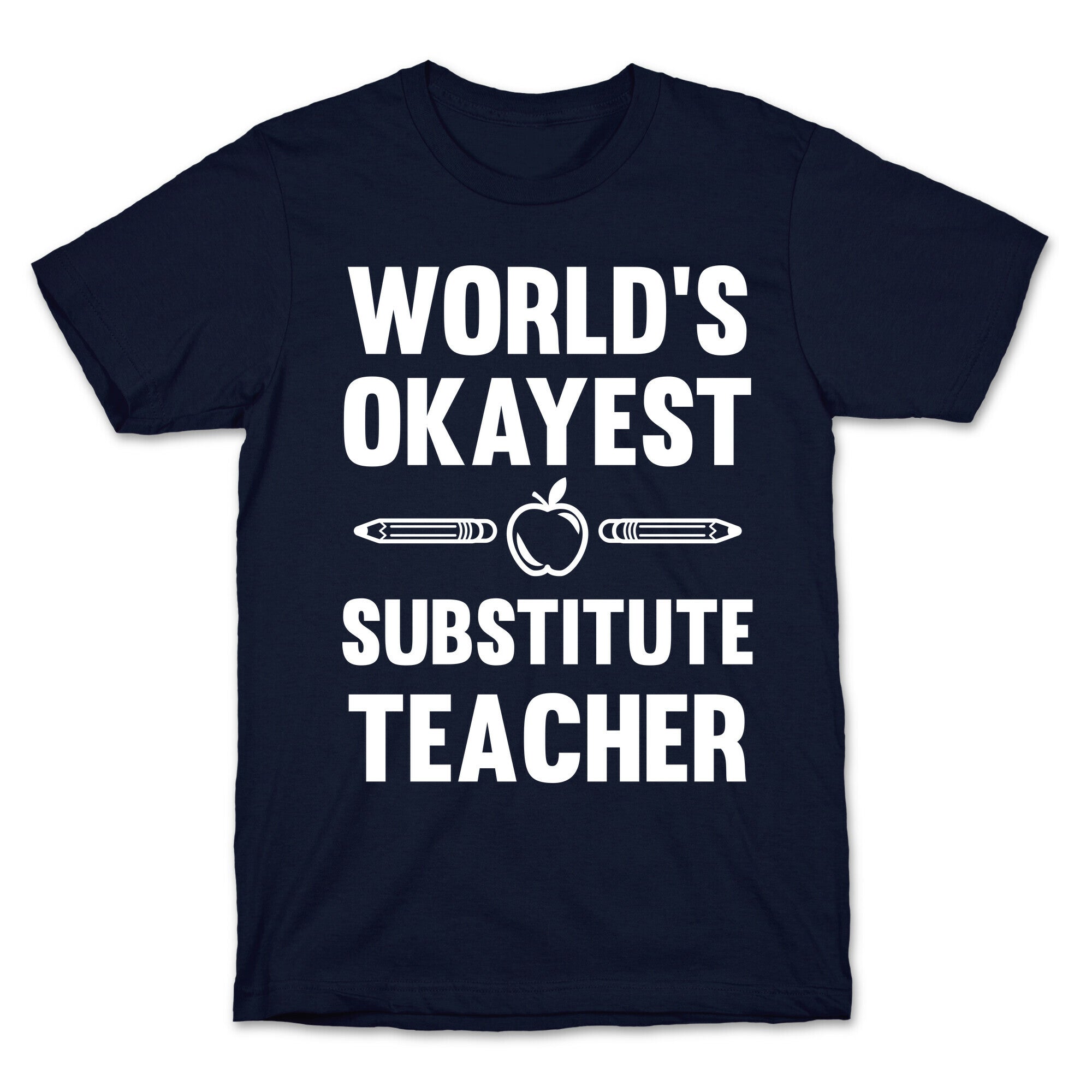 World's Okayest Substitute Teacher T-Shirt